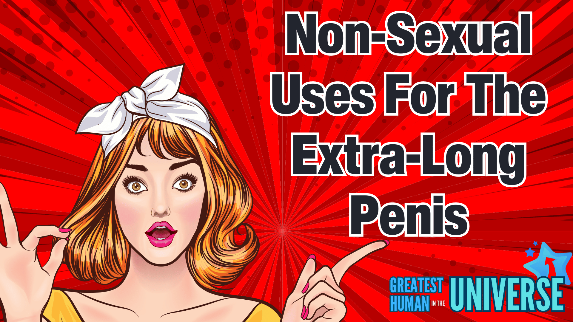 non-sexual uses for extra long penis